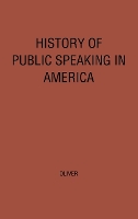 History of Public Speaking in America.
