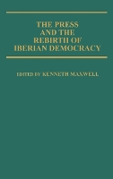 The Press and the Rebirth of Iberian Democracy