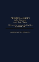 Friedrich A. Sorge's Labor Movement in the United States