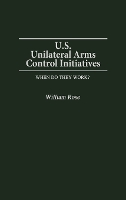 U.S. Unilateral Arms Control Initiatives