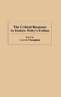 The Critical Response to Eudora Welty's Fiction