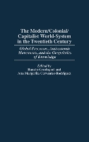 The Modern/Colonial/Capitalist World-System in the Twentieth Century