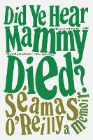 Did Ye Hear Mammy Died?