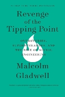 Revenge of the Tipping Point: Overstories, Superspreaders, and the Rise of Social Engineering