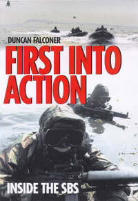 First Into Action: A Dramatic Personal Account of Life Inside the SBS