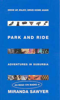 Park and Ride: Adventures in Suburbia