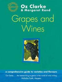 Oz Clarke's Grapes and Wines: A Comprehensive Guide to Varieties and Flavours