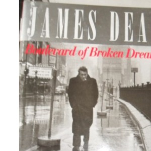 James Dean: Boulevard of Broken Dreams