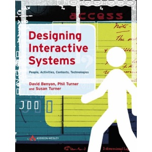Designing Interactive Systems: People, Activities, Contexts, Technologies