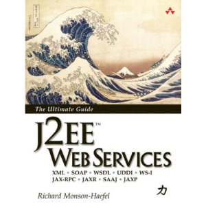J2EE Web Services: XML - SOAP - WSDL - UDDI - WS-1 - JAX-RPC - JAXR - SAAJ - JAXP