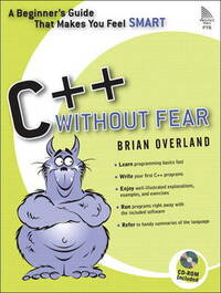C++ without Fear: A Beginner's Guide That Makes You Feel Smart