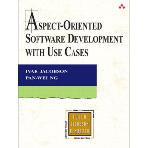 Aspect-Oriented Software Development with Use Cases (Addison-Wesley Object Technology)