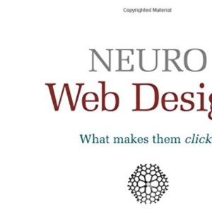 Neuro Web Design: What Makes Them Click? (Voices That Matter)