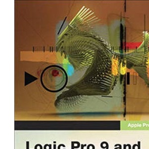 Apple Pro Training Series: Logic Pro 9 and Logic Express 9