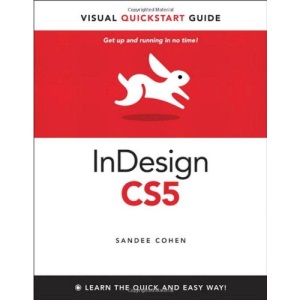 InDesign CS5 for Macintosh and Windows: Visual QuickStart Guide (Visual QuickStart Guides)