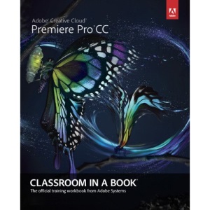 Adobe Premiere Pro CC Classroom in a Book (Classroom in a Book (Adobe))