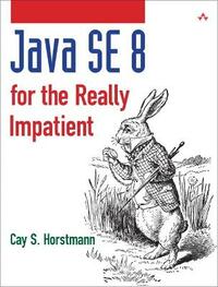 Java SE8 for the Really Impatient: A Short Course on the Basics (Java Series)