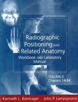 Radiographic Positioning and Related Anatomy Workbook and Laboratory Manual: Volume 2: v. 2