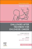 Challenges After Treatment for Childhood Cancer, An Issue of Pediatric Clinics of North America