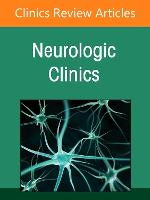 Hospital Neurology, An Issue of Neurologic Clinics