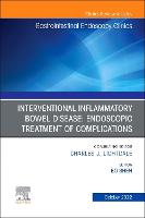 Interventional Inflammatory Bowel Disease: Endoscopic Treatment of Complications, An Issue of Gastrointestinal Endoscopy Clinics