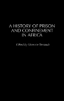 A History of Prison and Confinement in Africa