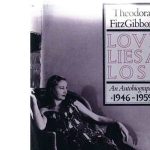 Love Lies a Loss: An Autobiography, 1946-59