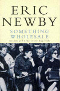 Something Wholesale: My Life and Times in the Rag Trade (Picador Books)