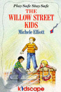 The Willow Street Kids: Be Smart Stay Safe (Piccolo Books)