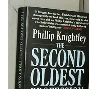 The Second Oldest Profession: The Spy as Bureaucrat, Patriot, Fantasist and Whore