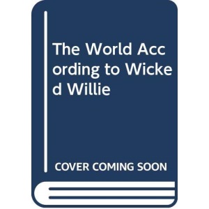 The World According to Wicked Willie