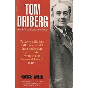 Tom Driberg: His Life and Indiscretions