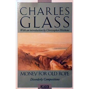 Money For Old Rope: Disorderly Compositions (Picador Books)
