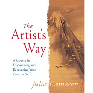 The Artist's Way: A Course in Discovering and Recovering Your Creative Self