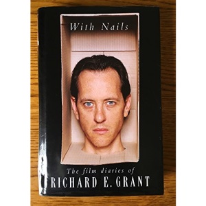 With Nails: The Film Diaries of Richard E.Grant