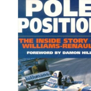 Pole Position: The Inside Story of Williams-Renault
