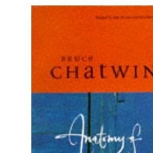 Anatomy of Restlessness: Uncollected Writings