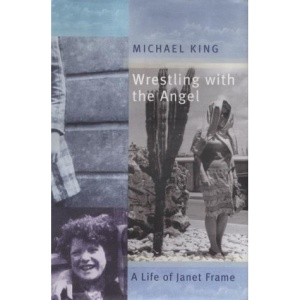 Wrestling with the Angel: A Life of Janet Frame