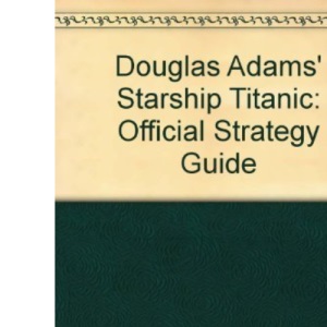 Douglas Adams Starship Titanic Official Strategy Guide