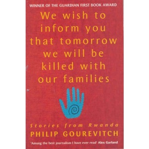 We Wish to Inform You That Tomorrow We Will be Killed with Our Families
