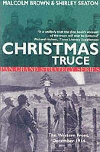 Christmas Truce: The Western Front December 1914 (Pan Grand Strategy S.)