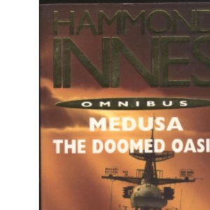 Hammond Innes Omnibus : Medusa / The Doomed Oasis