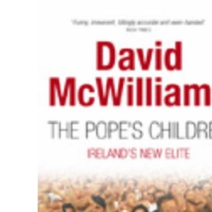 The Pope's Children: Ireland's New Elite