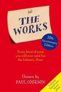 The Works: Every Kind of Poem You Will Ever Need at School