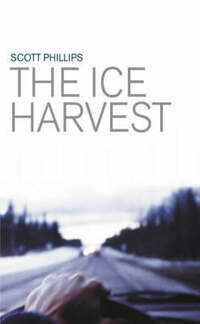The Ice Harvest: A Novel
