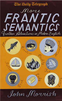 More Frantic Semantics: Further Adventures in Modern English