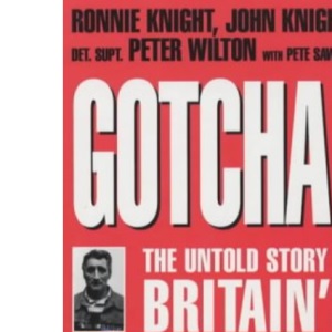 Gotcha!: The Untold Story of Britain's Biggest Cash Robbery