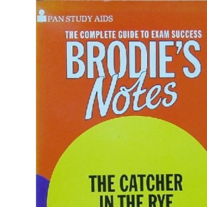 The Catcher in the Rye: Brodie's Notes