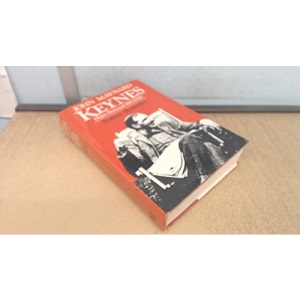 John Maynard Keynes: Hopes Betrayed 1883-1920: v. 1 (Keynesian studies)