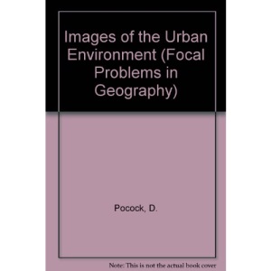 Images of the Urban Environment (Focal Problems in Geography)